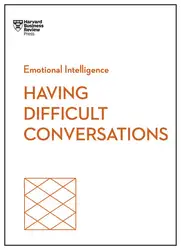 دانلود کتاب Having Difficult Conversations (HBR Emotional Intelligence Series)