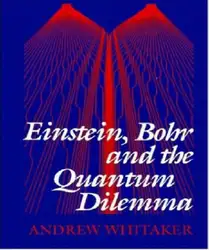 دانلود کتاب Einstein, Bohr and the quantum dilemma