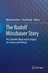 دانلود کتاب The Rudolf Mössbauer Story: His Scientific Work and Its Impact on Science and History