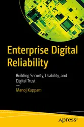 دانلود کتاب Enterprise Digital Reliability: Building Security, Usability, and Digital Trust