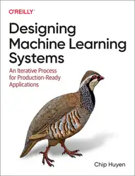 دانلود کتاب Designing Machine Learning Systems: An Iterative Process for Production-Ready Applications