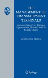 دانلود کتاب The Management of Transshipment Terminals: Decision Support for Terminal Operations in Finished Vehicle Supply Chains (Operations Research Computer Science Interfaces Series)