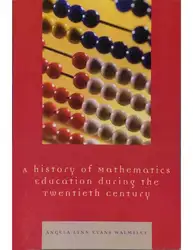 Download A History of Mathematics Education during the Twentieth Century