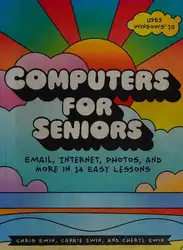دانلود کتاب Computers for Seniors: Email, Internet, Photos, and More in 14 Easy Lessons