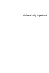 دانلود کتاب Mathematics by experiment: plausible reasoning in the 21st century