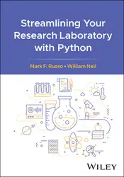 دانلود کتاب Streamlining Your Research Laboratory with Python