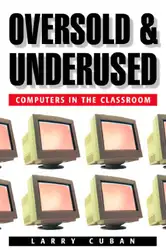 دانلود کتاب Oversold and Underused: Computers in the Classroom