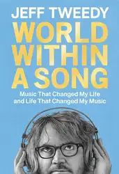 دانلود کتاب World Within a Song: Music That Changed My Life and Life That Changed My Music