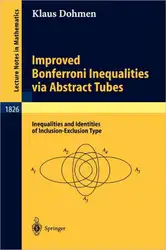 دانلود کتاب Improved Bonferroni Inequalities via Abstract Tubes: Inequalities and Identities of Inclusion-Exclusion Type
