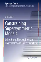 دانلود کتاب Constraining Supersymmetric Models: Using Higgs Physics, Precision Observables and Direct Searches