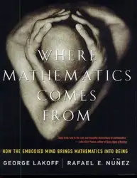 دانلود کتاب Where Mathematics Come From: How The Embodied Mind Brings Mathematics Into Being