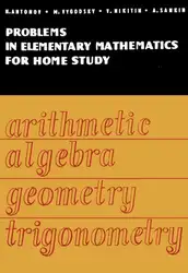 دانلود کتاب Problems in Elementary Mathematics for Home Study: Arithmetic, Algebra, Geometry, Trigonometry