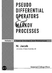 دانلود کتاب Pseudo Differential Operators and Markov Processes. Volume I: Fourier Analysis and Semigroups