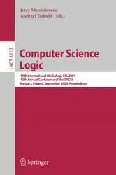 دانلود کتاب Computer Science Logic: 18th International Workshop, CSL 2004, 13th Annual Conference of the EACSL, Karpacz, Poland, September 20-24, 2004. Proceedings