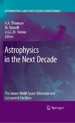دانلود کتاب Astrophysics in the Next Decade: The James Webb Space Telescope and Concurrent Facilities