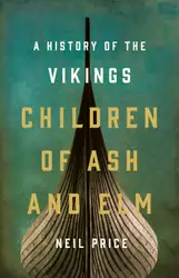 دانلود کتاب Children of Ash and Elm: A History of the Vikings