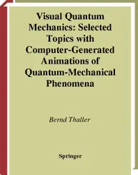 دانلود کتاب Visual Quantum Mechanics: Selected Topics with Computer-Generated Animations of Quantum-Mechanical Phenomena