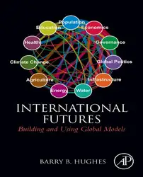 دانلود کتاب International Futures: Building and Using Global Models