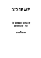 دانلود کتاب Catch the wave : how to find good information on the Internet -- fast