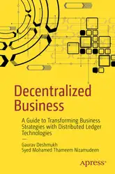 دانلود کتاب Decentralized Business: A Guide to Transforming Business Strategies with Distributed Ledger Technologies