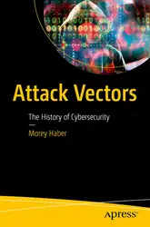 دانلود کتاب Attack Vectors: The History of Cybersecurity
