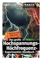 دانلود کتاب Das große Hochspannungs- und Hochfrequenz-Experimentier-Handbuch. Experimente mit Hochspannung