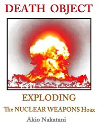 دانلود کتاب Death Object: Exploding the Nuclear Weapons Hoax