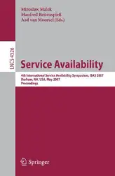 دانلود کتاب Service Availability: 4th International Service Availability Symposium, ISAS 2007, Durham, NH, USA, May 21-22, 2007. Proceedings