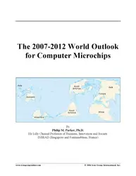 دانلود کتاب The 2007-2012 World Outlook for Computer Microchips