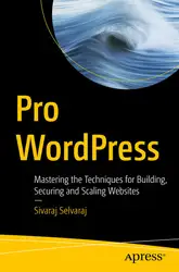 دانلود کتاب Pro WordPress: Mastering the Techniques for Building, Securing and Scaling Websites