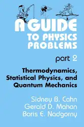 Download A Guide to Physics Problems. Thermodynamics, Statistical Physics and Quantum Mechanics