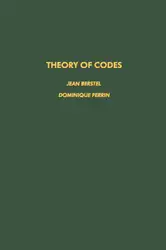دانلود کتاب Theory of Codes (Pure and Applied Mathematics 117)