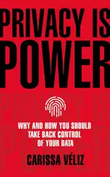 دانلود کتاب Privacy is Power: Why and How You Should Take Back Control of Your Data