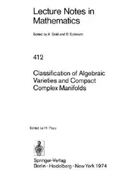 دانلود کتاب Classification Of Algebraic Varieties And Compact Complex Manifolds