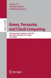 دانلود کتاب Green, Pervasive, and Cloud Computing: 15th International Conference, GPC 2020, Xi'an, China, November 13–15, 2020, Proceedings