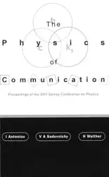 دانلود کتاب The physics of communication: proceedings of the XXII Solvay Conference on Physics: Delphi Lamia, Greece, 24-29 November 2001