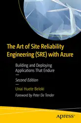 دانلود کتاب The Art of Site Reliability Engineering (SRE) with Azure: Building and Deploying Applications That Endure