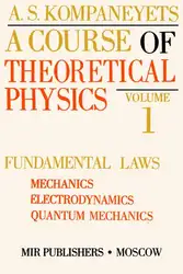 دانلود کتاب A Course of Theoretical Physics, Volume 1: Fundamental Laws - Mechanics, Electrodynamics, Quantum Mechanics