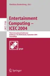 دانلود کتاب Entertainment Computing – ICEC 2004: Third International Conference, Eindhoven, The Netherlands, September 1-3, 2004. Proceedings