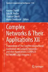 دانلود کتاب Complex Networks & Their Applications XII: Proceedings of The Twelfth International Conference on Complex Networks and their Applications: COMPLEX NETWORKS 2023