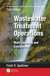 دانلود کتاب Mathematics Manual for Water and Wastewater Treatment Plant Operators: Wastewater Treatment Operations Math Concepts and Calculations