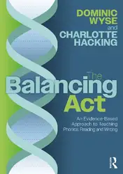 دانلود کتاب The Balancing Act: An Evidence-Based Approach to Teaching Phonics, Reading and Writing