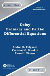 دانلود کتاب Delay Ordinary and Partial Differential Equations (Advances in Applied Mathematics)
