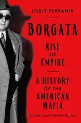 دانلود کتاب Borgata - Rise of Empire - A History of the American Mafia